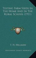 Testing Farm Seeds in the Home and in the Rural School 1165069512 Book Cover