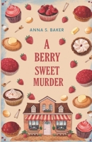 A Berry Sweet Murder: A Small-town Cozy Murder Mystery (A Maplewood Falls Cozy Mystery series) B0DSSS8ZDS Book Cover
