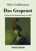 Das Gespenst: Ein klassischer Kriminalroman von 1921 374374340X Book Cover