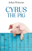 Cyrus the Pig 1917239815 Book Cover