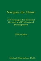 Navigate the Chaos: 365 Strategies for Personal Growth and Professional Development, 2018 edition 138738001X Book Cover