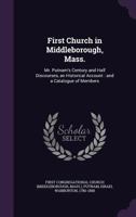 First Church in Middleborough: Mr. Putnam's Century and Half Discourses 1018229566 Book Cover