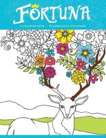 Fortuna Coloring Book: Color More, Stress Less in This Coloring Book for Adults 1522872914 Book Cover