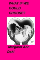 What if we could choose? 0464567831 Book Cover