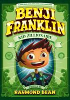 Benji Franklin: Kid Zillionaire 149652487X Book Cover
