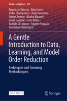 A Gentle Introduction to Data, Learning, and Model Order Reduction: Techniques and Twinning Methodologies (Studies in Big Data, 174) 3031875710 Book Cover