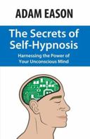 The Secrets of Self-Hypnosis 0970932197 Book Cover