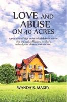 LOVE AND ABUSE ON 40 ACRES 1105792420 Book Cover
