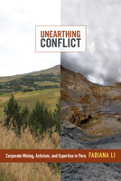 Unearthing Conflict: Corporate Mining, Activism, and Expertise in Peru 082235831X Book Cover