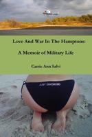 Love And War in The Hamptons: A Memoir of Military Life 0359526276 Book Cover