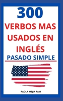 300 VERBOS MÁS USADOS: EN INGLÉS EN PASADO SIMPLE B08W7R1LQC Book Cover