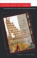 Lessons amid the Rubble: An Introduction to Post-Disaster Engineering and Ethics 0801897203 Book Cover