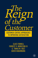 The Reign of the Customer: Customer-Centric Approaches to Improving Satisfaction 3030135640 Book Cover