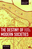 The Destiny of Modern Societies: The Calvinist Predestination of a New Society 1608461254 Book Cover