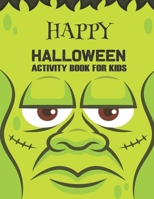 Happy Halloween Activity Book for Kids: Happy Halloween Coloring Book for Kids, Halloween coloring pages including pumpkins, witches, skeletons, Spider, and more. B08HQ92WWK Book Cover