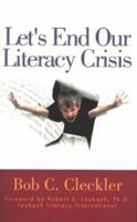 Lets End Our Literacy Crisis: The Desperately Needed Idea Whose Time Has Come 1589824970 Book Cover