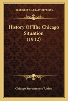 History Of The Chicago Situation 1120294991 Book Cover