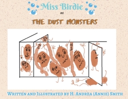 Miss Birdie and the Dust Monsters 1946675334 Book Cover