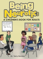 Being Neurotic: A Children's Book for Adults 1665725087 Book Cover