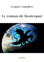 Le roman de Rostropur (French Edition) 2414602260 Book Cover