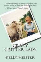 Crazy Critter Lady 1461054486 Book Cover