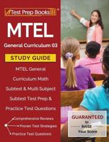 MTEL General Curriculum 03 Study Guide: MTEL General Curriculum Math Subtest & Multi Subject Subtest Test Prep & Practice Test Questions 1628455616 Book Cover