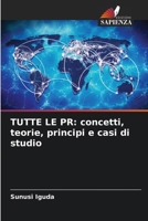 Tutte Le PR: concetti, teorie, principi e casi di studio (Italian Edition) 6208548780 Book Cover