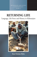 Returning Life: Language, Life Force and History in Kilimanjaro 1800739478 Book Cover