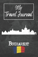 My Travel Journal Bucharest: 6x9 Travel Notebook or Diary with prompts, Checklists and Bucketlists perfect gift for your Trip to Bucharest (Romania) for every Traveler 1678914142 Book Cover