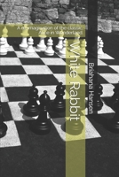 White Rabbit: A re-imagination of the classic, Alice in Wonderland. 1980382972 Book Cover