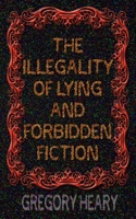 The illegality of Lying and Forbidden Fiction 1967724563 Book Cover