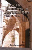 Jewish Journeys in Jerusalem: A Tourist Guide 0981160670 Book Cover