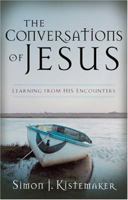 The Conversations of Jesus: Learning from His Encounters 0801064902 Book Cover