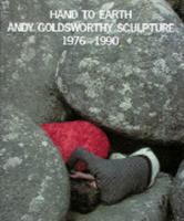 Hand to Earth Andy Goldsworth Scuplture 1976-1990 0810991802 Book Cover