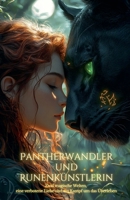 Pantherwandler und Runenkünstlerin: Zwei magische Welten, eine verbotene Liebe und ein Kampf um das Überleben (German Edition) B0F8LNRWHC Book Cover