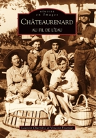 Châteaurenard au fil de l'eau - Tome I 2849106976 Book Cover
