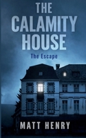 The Calamity House: The Escape 9760668297 Book Cover
