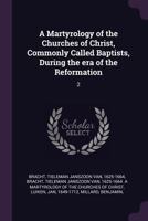 A Martyrology of the Churches of Christ, Commonly Called Baptists, During the Era of the Reformation: 2 1379090636 Book Cover