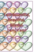 Bountiful, Blissful, Beautiful: A Journal to Practice Self-Acceptance: Bubble Hearts Cover 167373717X Book Cover