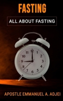 FASTING: ALL ABOUT FASTING B0G7V9LJWK Book Cover