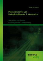 Potenzialanalyse von Biokraftstoffen der 2. Generation: Status Quo und Trends: Empirie geleitete Untersuchung 3954255227 Book Cover
