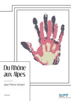 Du Rhône aux Alpes (French Edition) B0DJLLZ43L Book Cover