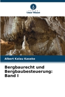 Bergbaurecht und Bergbaubesteuerung: Band I 6206130347 Book Cover