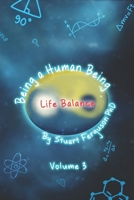 Being a Human Being Volume 3: Life Balance B0FVT1CN65 Book Cover