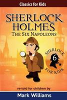 Sherlock Holmes adattato per i bambini: I Sei Napoleoni: Large Print Edition 1542883539 Book Cover