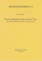 Geister, Damonen Und Seltsame Tiere: Ein Mandschurisches 'Liaozhai Zhiyi' Aus Xinjiang 3447060158 Book Cover