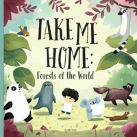 Take Me Home: Forests of the World 8000059452 Book Cover