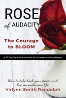 Rose of Audacity Companion Journal: The Courage to Bloom 0578633396 Book Cover