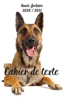 Cahier de texte Année Scolaire 2020 - 2021: UN cahier de texte en couleur pour noter les devoirs / Utilisation simple / format pratique pour le ... souple mat Malinois (French Edition) B08BQLS96W Book Cover