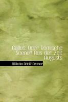 Gallus: Oder RApmische Scenen Aus der Zeit Augusts 1426401035 Book Cover